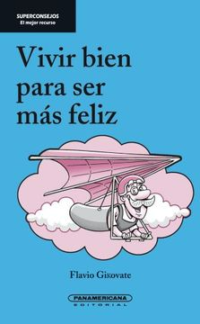 Vivir Bien Para Ser Mas Feliz