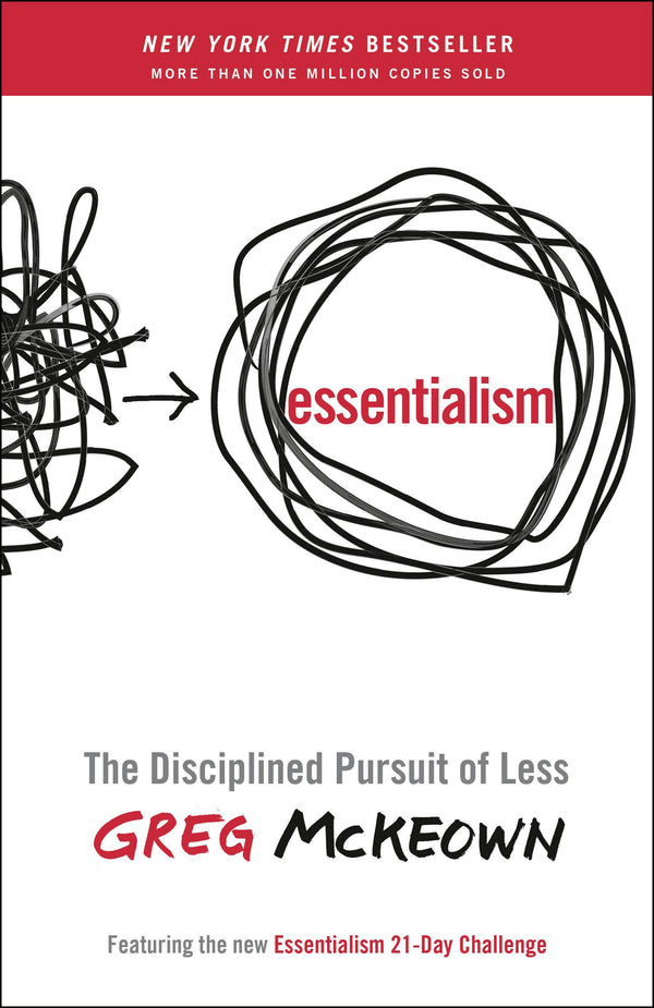 Essentialism: The Disciplined Pursuit Of Less