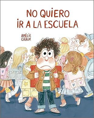 Libro No Quiero Ir A La Escuela 9788410406735