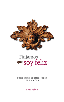 Libro Finjamos Que Soy Feliz 9786074953176