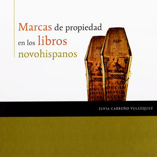 Libro Marcas De Propiedad En Los Libros Novohispanos 9786074954616