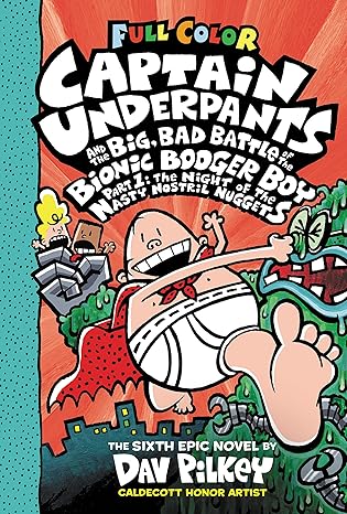 Captain Underpants and the Big, Bad Battle of the Bionic Booger Boy, Part 1: The Night of the Nasty Nostril Nuggets: Color Edition #6