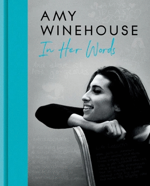 Amy Winehouse: In Her Words