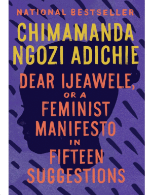 Libro Dear Ijeawele Or A Feminist Manifesto In Fifteen Suggestions 9780525434801