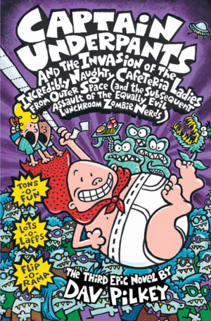Captain Underpants And The Invasion Of The Incredibly Naughty Cafeteria Ladies From Outer Space #3