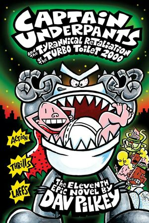 Captain Underpants: Captain Underpants And The Tyrannical Retaliation Of The Turbo Toilet 2000 #10