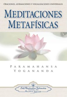 Libro Meditaciones Metafisicas: Oraciones, Afirmaciones Y Visualizacion Es Universales 9780876120293