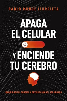Apaga El Celular Y Enciende Tu Cerebro