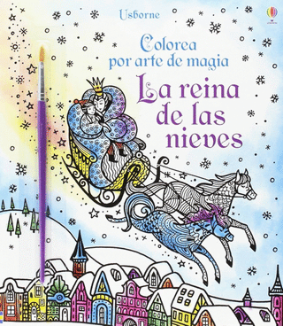 Libro La Reina De Las Nieves Colorea Por Arte De Magia 9781474940399