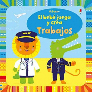 Libro El Bebe Juega Y Crea: Trabajos 9781474971867