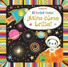 Libro ¡Mira Como Brilla! :El Bebe Toca 9781474971881