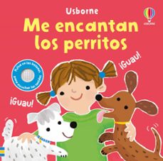 Libro Me Encantan Los Perritos -Libro Sonido- 9781836061694