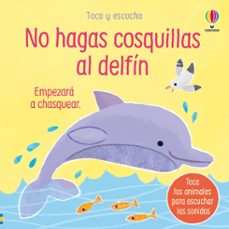 Libro No Hagas Cosquillas Al Delfín. Libro Sonido 9781836062813