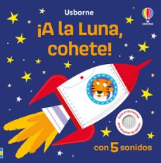 Libro ¡A La Luna, Cohete! -Libro Sonido- 9781836063957