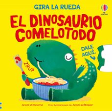 Libro El Dinosaurio Comelotodo. Gira La Rueda 9781836068310