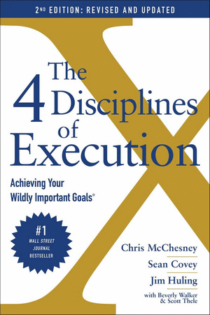 The 4 Disciplines Of Execution: Revised