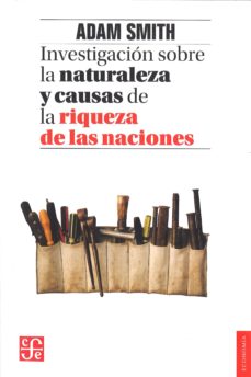 Libro Investigacion Sobre La Naturaleza Y Causa De Las Riquezas De Las Naciones 9786071650764