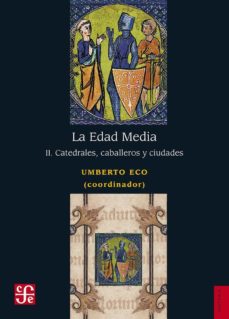 Libro La Edad Media (Ii): Catedrales, Caballeros Y Ciudades 9786071658364