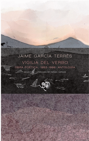 Vigilia Del Verbo. Obra Poética, 1953 - 1996. Antología