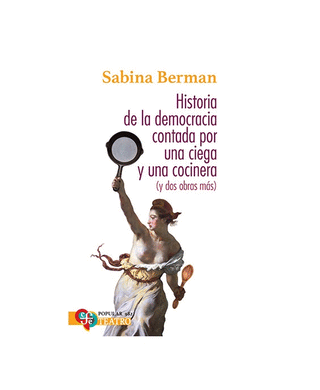 Libro Historia De La Democracia Contada Por Una Ciega Y Una C 9786071686244
