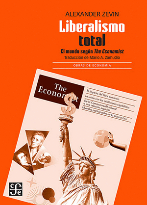 Libro Liberalismo Total. El Mundo Según The Economist 9786071686817