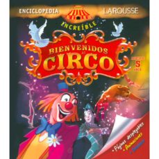 Libro Enciclopedia Increíble. Bienvenidos Al Circo 9786072104655