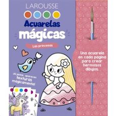 Libro Acuarelas Magicas Las Princesas 9786072122499