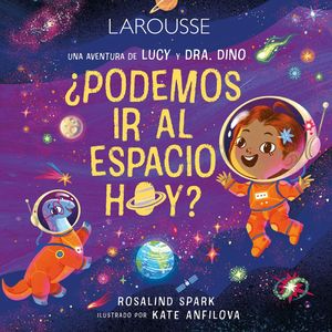 Las aventuras de Lucy y Dr.dino ¿podemos ir al espacio hoy?
