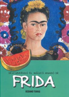 Libro Descubriendo El Mágico Mundo De Frida 9786074004076
