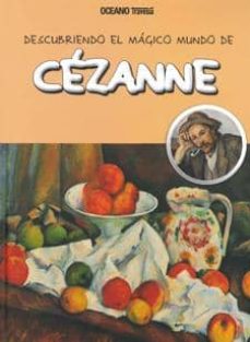 Libro Descubriendo El Mágico Mundo De Cézanne 9786074006094