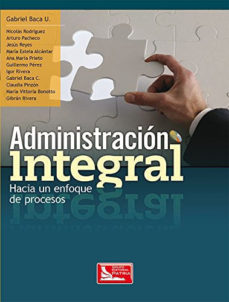 Libro Administración Integral: Hacia Un Enfoque De Procesos 9786074382020