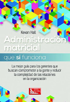 Libro Administracion Matricial Que Si Funciona 9786074387209