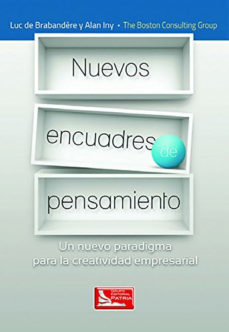 Libro Nuevos Encuadres De Pensamiento: Un Nuevo Paradigma Para La Creatividad Empresarial 9786074387360
