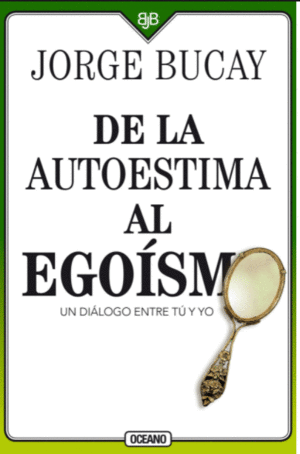 De la Autoestima al Egoísmo: Un Diálogo Entre tu y yo