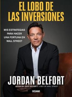 Libro Lobo De Las Inversiones. Mi Libro Maestro Para Hacer Una Fortuna En Wall Street 9786075578248