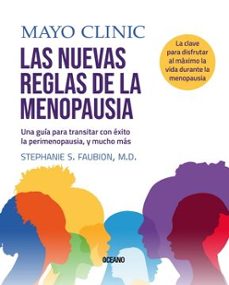 Libro Clínica Mayo. Las Nuevas Reglas De La Menopausia. Una Guía Para La Perimenopausia Y Más Allá 9786075578385