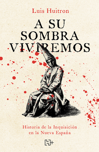 Libro A Su Sombra Viviremos 9786075746388