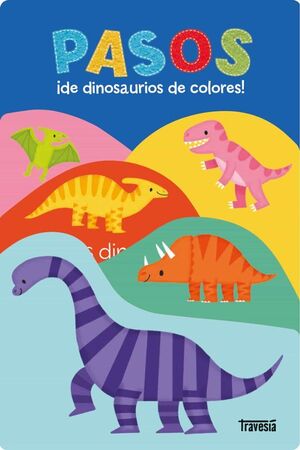 Libro Pasos: ¡De Dinosaurios De Colores! 9786075840277