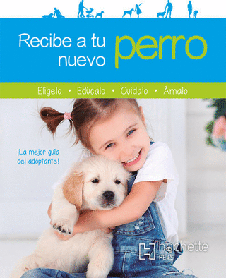 Libro Recibe A Tu Nuevo Perro                            9786077446262