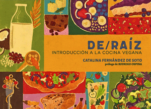 DE RAIZ: INTRODUCCION A LA COCINA VEGANA