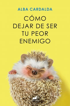 Libro Cómo Dejar De Ser Tu Peor Enemigo 9786287640221