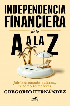 Libro Independencia Financiera De La A A La Z 9786287640351
