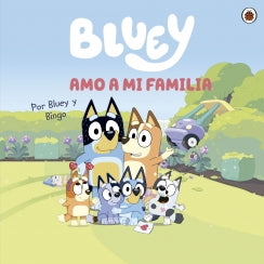 Libro Bluey. Un Cuento - Bluey. Amo A Mi Familia 9786287675322