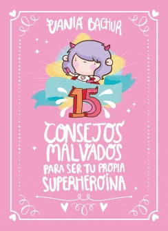 Libro 15 Consejos Malvados Para Ser Tu Propia Superheroina 9786287675568