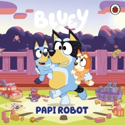 Libro Bluey. Un Cuento - Bluey. Papi Robot 9786287675674