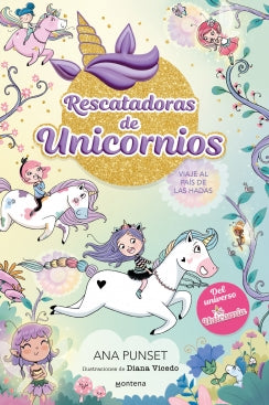 Libro Rescatadoras De Unicornios 2 - Viaje Al País De Las Hadas 9786287688704