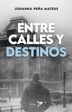 Libro Entre Calles Y Destinos 9786287703315