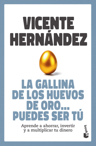 Libro La Gallina De Los Huevos De Oro... Puedes Ser Tú
Aprende A Ahorrar, Invertir Y A Multiplicar Tu Dinero 9786287732575