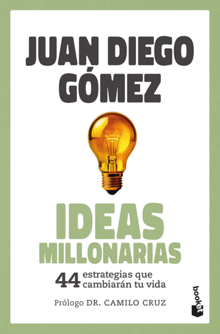 Libro Ideas Millonarias
44 Estrategias Que Cambiarán Tu Vida 9786287732629