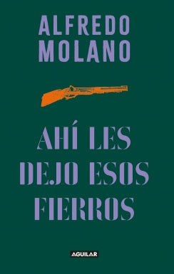 Libro Ahi Les Dejo Esos Fierros 9786287794535